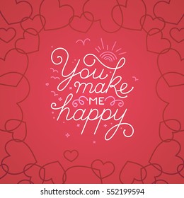 Vector valentine's day greeting card design template with hand-lettering and calligraphy - you make me happy