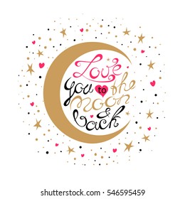 Vector Valentines Day hand drawn text  Love you to the moon and back. Valentine Day design card. Gold and black on white background.