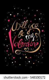 Vector Valentines Day hand drawn text  Will you be my Valentine sign. Gold on black background. Valentine Day card.