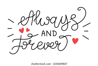 Vector valentines day handwritten lettering phrase. Always and forever text. Romantic quotes for greeting cards, banners and other design.