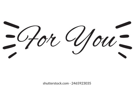 Vector valentines day handwritten lettering phrase. For you text. Romantic quotes for greeting cards, banners and other design. isolated on white background. Vector illustration. EPS 10