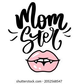 Vector vampire lips. Halloween cute illustration. Mouth with fangs. Pink Female lips isolated on white background. MOMster Hand drawn lettering phrase