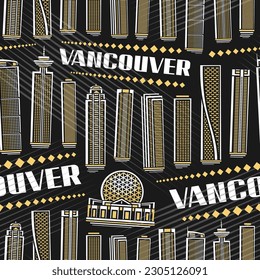 Vector Vancouver Seamless Pattern, repeat background with illustration of famous vancouver city scape on dark background for wrapping paper, decorative line art urban poster with white text vancouver