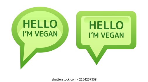 Vector vegan green speech bubbles with a text hello I’m vegan in two versions isolated on a white background. Vegan cartoon icon or badge. It can be used as a speech in a comics or as a product icon.