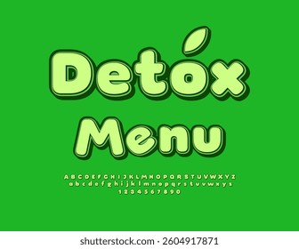 Vector Vegan poster Detox Menu. Green Vintage style Font. Funny  Alphabet Letters and Numbers set.