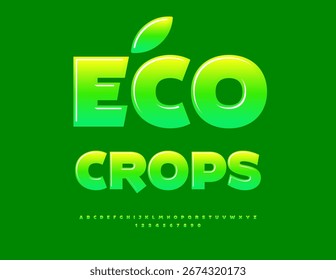 Vector Vegan template Eco Crops. Green Glossy Font. Trendy Alphabet Letters and Numbers set.  