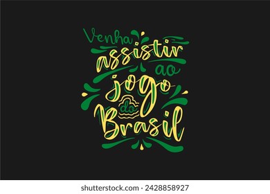 Vector Venha assistir ao jogo do Brasil. Come watch the Brazil game in Brazilian Portuguese Hand Lettering for World Cup Vector