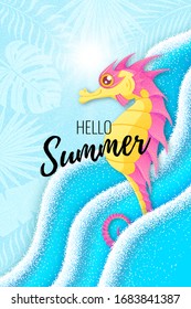 Vector vertical 3d modern poster with textured foamy sea waves and cartoon seahorse. Text Hello Summer. Silhouette of tropical leaves.