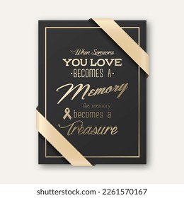 Vector Vertical A4 Funeral Card. When Someone You Love Becomes a Memory the Memory Becomes a Treasure. Quote Funeral Design Template for Card Invitation with Silk Ribbon