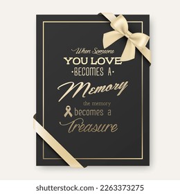 Vector Vertical A4 Funeral Card. When Someone You Love Becomes a Memory the Memory Becomes a Treasure. Quote Funeral Design Template for Card Invitation with Silk Ribbon and Bow