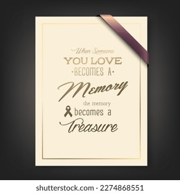 Vector Vertical A4 Funeral Card. When Someone You Love Becomes a Memory the Memory Becomes a Treasure. Quote Funeral Design Template for Card Invitation with Silk Ribbon and Bow