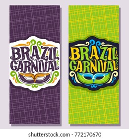 Vector vertical banners for Brazil Carnival, invite tickets with purple brazilian mask, original font for festive text brazil carnival on green, colorful streamers, logo for carnival in Rio de Janeiro