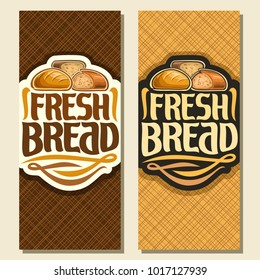 Vector vertical banners for Bread, whole french wheat baguette, sliced half of cereal loaf and homemade cut rye bread, original brush typeface for title text fresh bread, layouts flyer for bakery shop