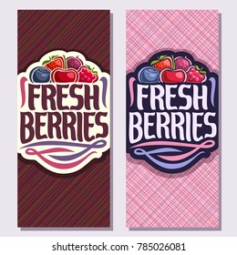 Vector vertical banners for Fresh Berries, heap of strawberry, red gooseberry, healthy blueberry, cherry berry, ripe raspberry on geometric background, veg mix with text fresh berries for vegan store.