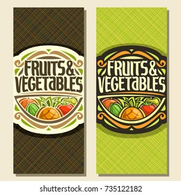 Vector vertical banners for Fruits and Vegetables, decorative handwritten script for title text fruits & vegetables, vintage round frame with pineapple and set of veggies on vivid abstract background