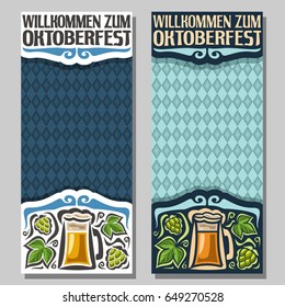 Vector vertical banners for Oktoberfest: 2 invite ticket on fest party on blue harlequin rhombus background, art lettering text - willkommen zum oktoberfest, green hops leaf, foamy beer in glass mug.