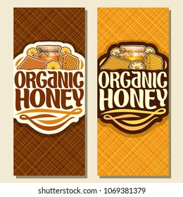 Vector vertical banners for Organic Honey, beeswax honeycomb, daisy and chamomile flowers, rustic glass jar of honey covered paper cap, layout of flyer with original typeface for words organic honey.