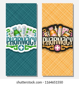 Vector vertical banners for Pharmacy, sign with green vial, digital thermometer, aspirin tablets and medical supplies on abstract background, original typeface for word pharmacy, flyers for drug store