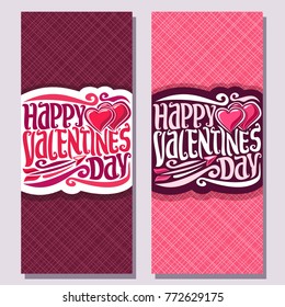 Vector vertical banners for St. Valentine's Day, greeting cards with two pink hearts and flying arrow, original handwritten font for text happy valentines day, cut paper for romantic valentine holiday