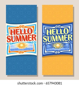 Vector vertical banners for Summer season: 2 layouts with yellow background, templates with lettering title text in frame - hello summer, summertime flyers with sun on cloudy sky and blue sea waves.