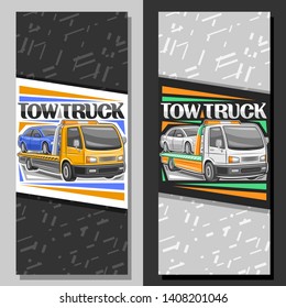 Vector vertical layouts for Tow Truck, leaflet with illustration of evacuator with orange alarm lights towing fixed car in workshop, original lettering for words tow truck on gray abstract background.