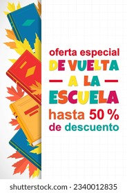 Vector vertical template Back to school Sale Spanish translation De vuelta a la escuela Oferta. Education banner with books, autumn leaves and funny colorful text. Social media story, sale flyer.