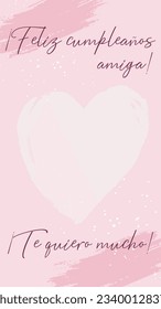 Vector vertical template for social media stories Happy Birthday Friend Love you forever in Spanish language Feliz Cumpleaños Amiga with copy space. Modern minimalist birthday card with heart.