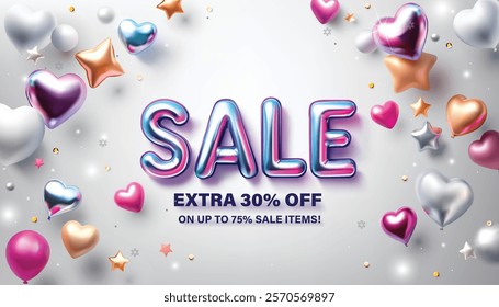 A Vector of vibrant sale banner podium featuring 3D, glossy text and floating heart and star balloons. The design announces "SALE" with an extra 30% off on up to 75% sale items.