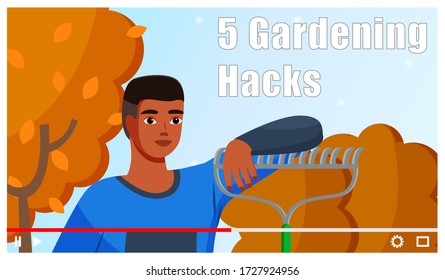 Vector video player interface. Screensaver of video tutorial for internet or vlog about gardening hucks. Farmer or gardener with rake against autumn trees. Agriculture, cultivation and planting trees