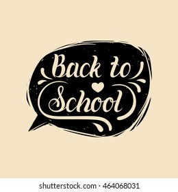 Vector vintage Back to school logo. Hand lettering in speech bubble. Children education background. Knowledge day design concept.