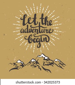 Vector vintage card with mountains, sunburst and inspirational phrase "Let the adventure begin". Stylish hipster cardboard background.  Motivational quote. Grunge effect is separated.