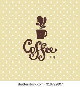 Vector vintage coffee shop logo with mugs and steam