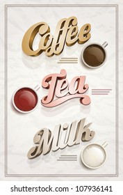 Vector vintage Coffee, Tea and Milk poster design template. Elements are layered separately in vector file.
