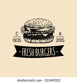 Vector vintage fast food logo. Retro hand drawn fresh burger label. Hipster sandwich sign. Bistro icon. Street eatery emblem. 