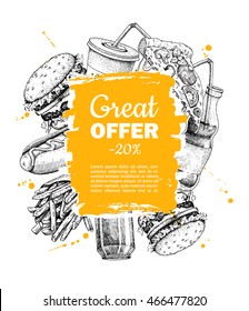 Vector vintage fast food special offer. Hand drawn junk food frame illustration. Soda, hot dog, pizza,  burger and french fries drawing. Great for label, menu, poster, banner, voucher, coupon