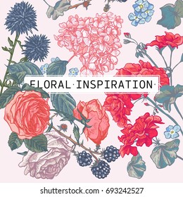 Vector vintage floral greeting card with blooming roses, geraniums, meadow flowers, blackberry. Natural floral illustration. 