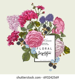 Vector vintage floral greeting card with blooming roses, geraniums, meadow flowers, blackberry. Natural floral illustration. 