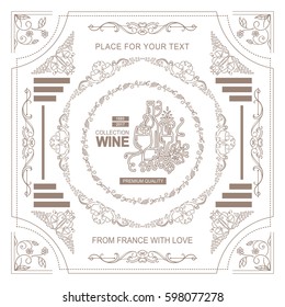 Vector vintage frame label for wine and beverage product. Ornate design label or banner for packages. Wave vine, grapes, bottles symbol elements. Classic design 