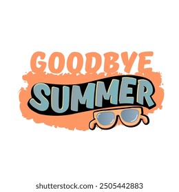 vector vintage goodbye summer concept illustration with vintage orange summer sunglasses isolated on white. End of summer label, sticker , icon, logo and creative poster design template