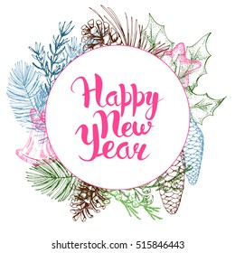 Vector vintage greeting card. Hand drawn conifers: fir, larch, juniper, pine, spruce.  Frame from conifers branches, cones and Christmas tree decorations. Handwritten inscription Happy New Year.