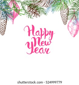Vector vintage greeting card. Hand drawn conifers: fir, larch, juniper, pine, spruce. Sketch. Frame with conifers branches, cones and Christmas toys. Handwritten inscription Happy New Year