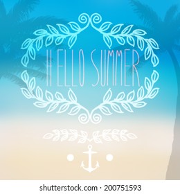Vector vintage hand drawn hello summer cute, leafs frame, with blurred beach background illustration