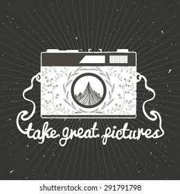 Vector vintage hipster camera with mountains. Take great pictures. Romantic inspirational trendy typography illustration. Home decoration, retro poster