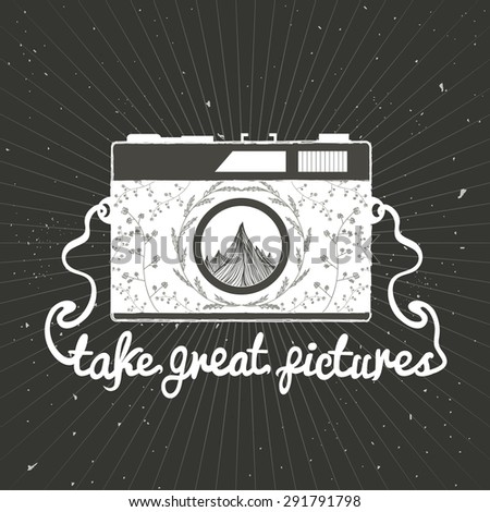 Vector vintage hipster camera with mountains. Take great pictures. Romantic inspirational trendy typography illustration. Home decoration, retro poster