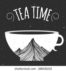 Vector vintage illustration with cup of tea with mountains. Tea time. Trendy typographic poster for tea lovers, cafes, restaurants.