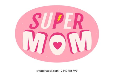 Vector vintage logo for Mother day. Retro emblem for Mom. Poster of super mom with pink banner for Mother day.