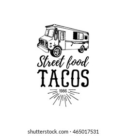 Vector vintage mexican food truck logo. Tacos icon. Retro hand drawn hipster street snack car illustration. Eatery emblem.