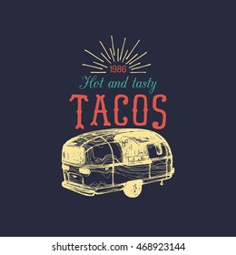 Vector vintage mexican food truck logo. Tacos icon. Retro hand drawn hipster street snack car illustration.