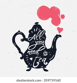 Vector vintage poster "All you need is tea" with teapot