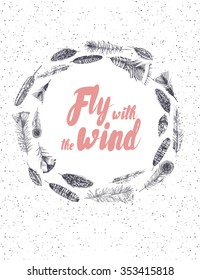 Vector vintage poster with feathers and text quote "Fly with the wind". Freedom concept.